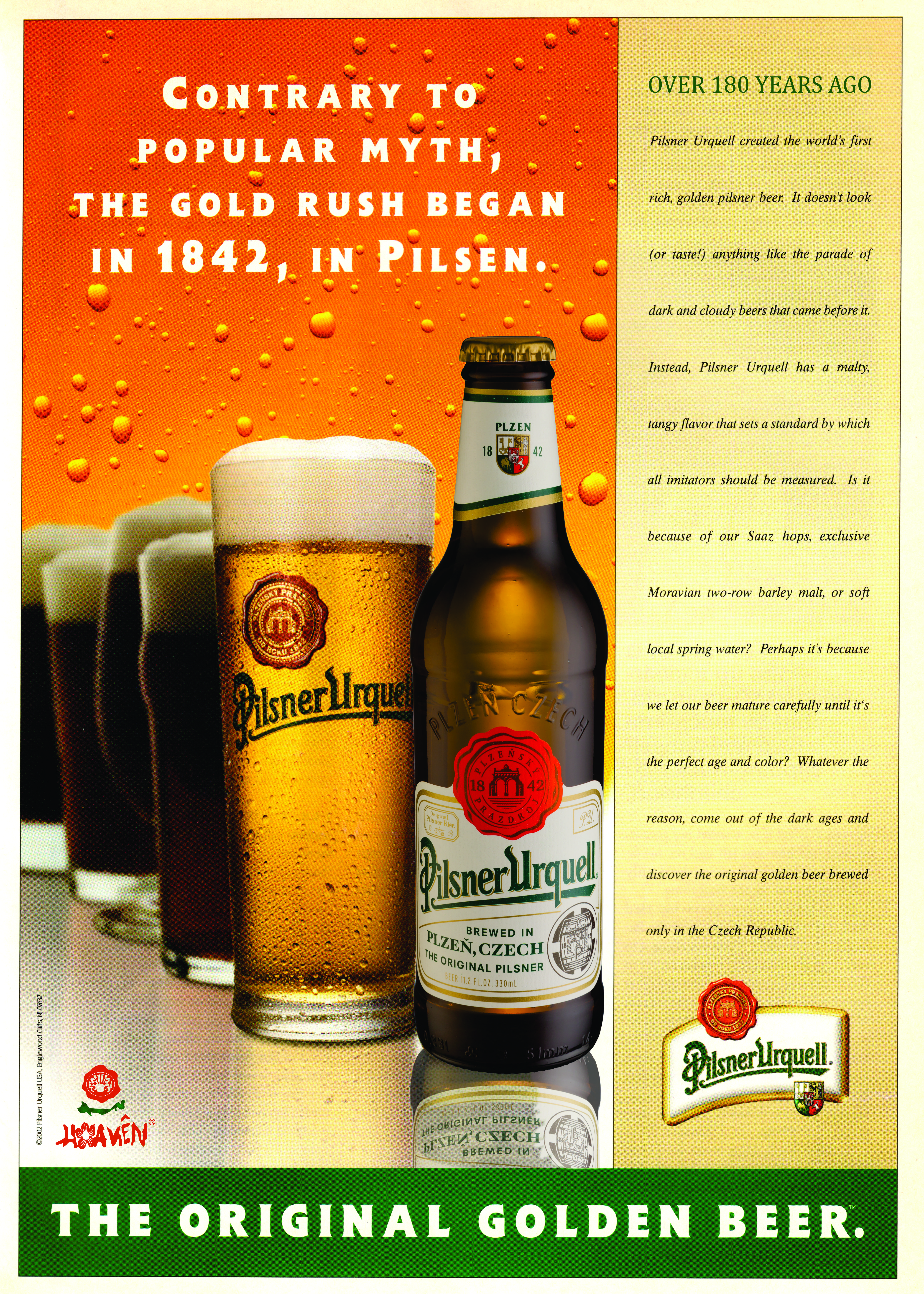CONTRARY TO POPULAR PYTH, THE GOLD RUSH BEGAN IN 1842, IN PILSEN.
